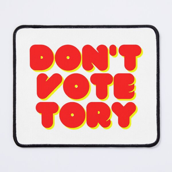 Item preview, don't vote tory designed and sold by ouiouiitslucyb1.