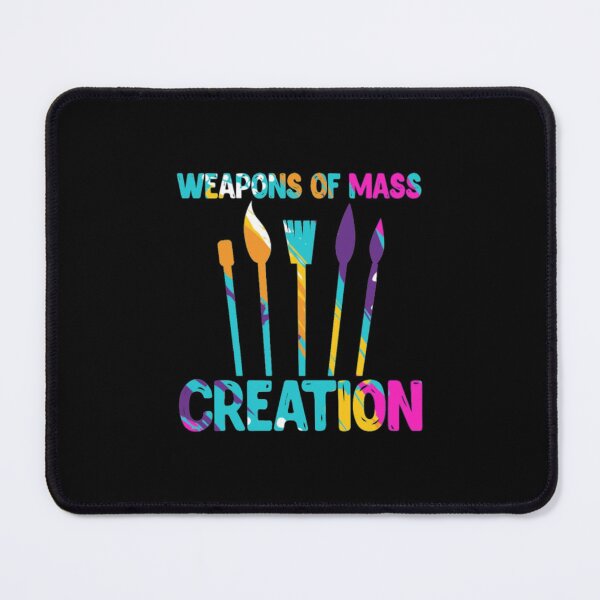 Item preview, Weapons Of Mass Creation - Funny Art designed and sold by Zyphrost ★★★★★ (✔).