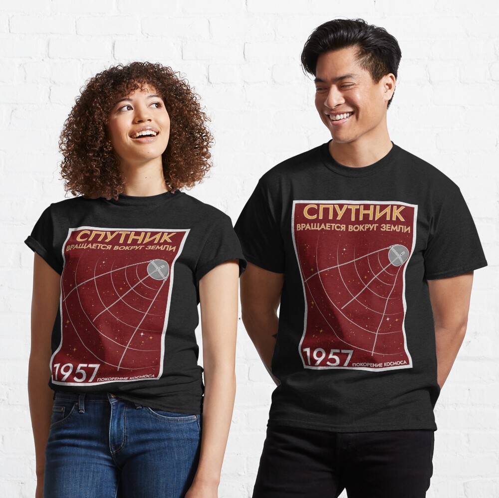 Discover Sputnik is now circling Earth T-Shirt