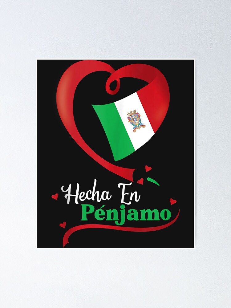 "Hecha En Pénjamo Guanajuato Mexico Escudo Aguila Mexican" Poster for