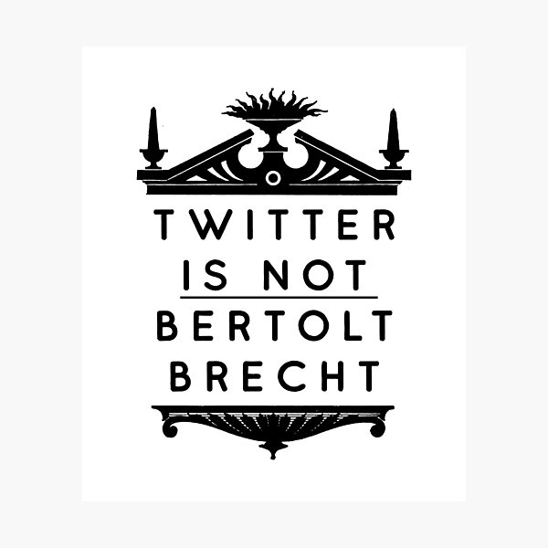 Item preview, Twitter is not Bertolt Brecht designed and sold by thatsit-itslit.