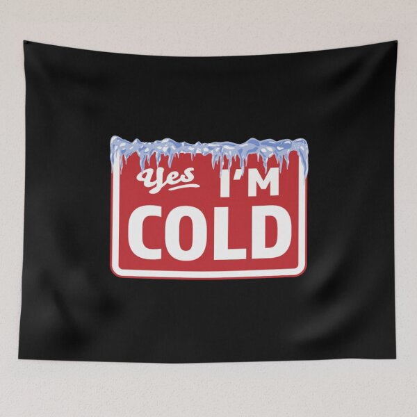 Item preview, YES Im Cold - Funny Quote designed and sold by Zyphrost ★★★★★ (✔).