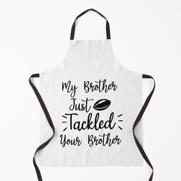Item preview, My brother just tackled your brother designed and sold by Beinfashion.