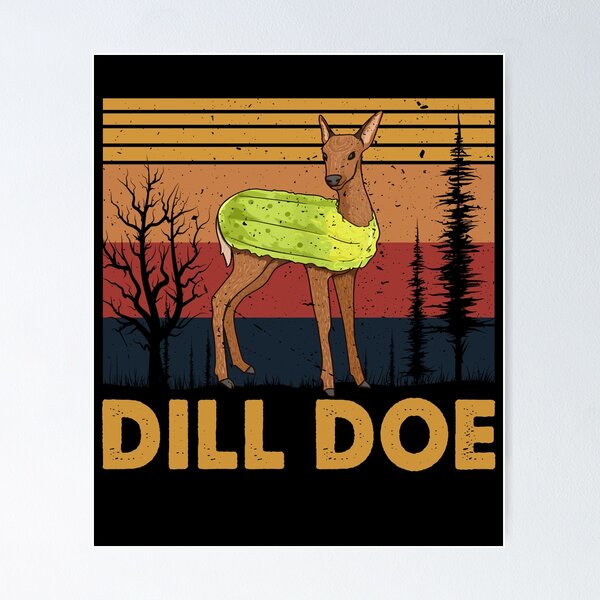 TeeShirtPalace | A Cute Dill Doe Funny Pickles Gifts Poster