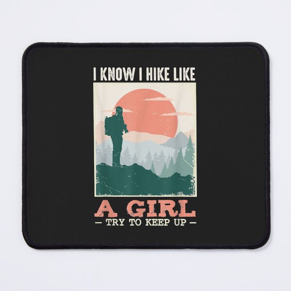 Item preview, I Hike Like A Girl Hiker Camping Lover Backpacking designed and sold by AnitaJGreenspan.