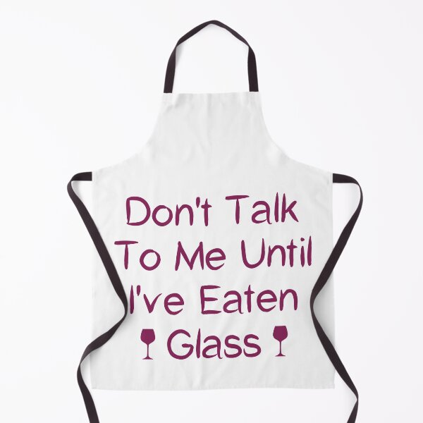 Item preview, Don't Talk To Me Until I've Eaten Glass: Funny Oddly Specific Meme designed and sold by Shopnetro.