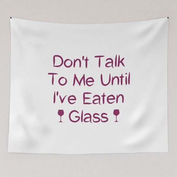 Item preview, Don't Talk To Me Until I've Eaten Glass: Funny Oddly Specific Meme designed and sold by Shopnetro.