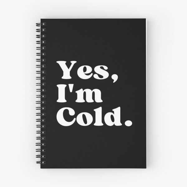 Item preview, YES Im Cold - Funny Quote designed and sold by Zyphrost ★★★★★ (✔).
