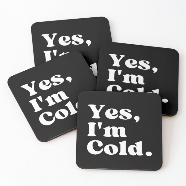Item preview, YES Im Cold - Funny Quote designed and sold by Zyphrost ★★★★★ (✔).