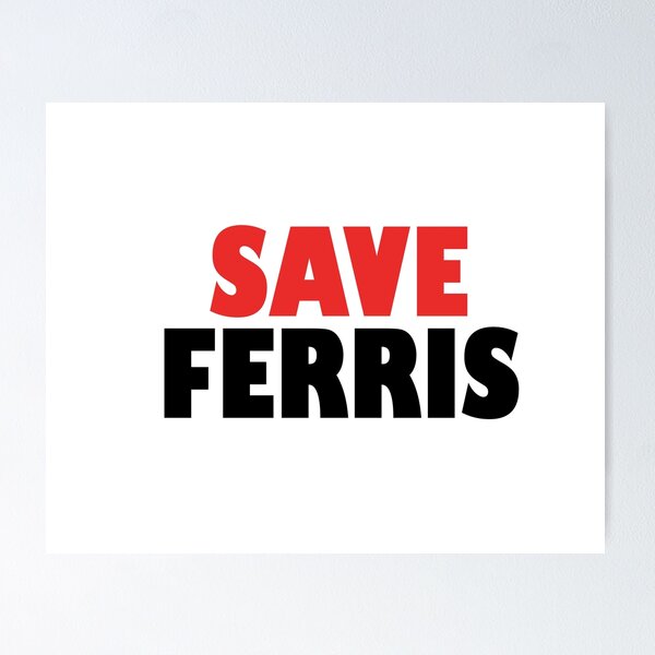 Artikel-Vorschau von Ferris Bueller Save Ferris, designt und verkauft von Neo7Geo.