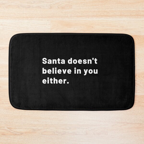 Item preview, Santa Doesn't Believe in You Either. - Sans serif | Merry Christmas designed and sold by Polariszero.