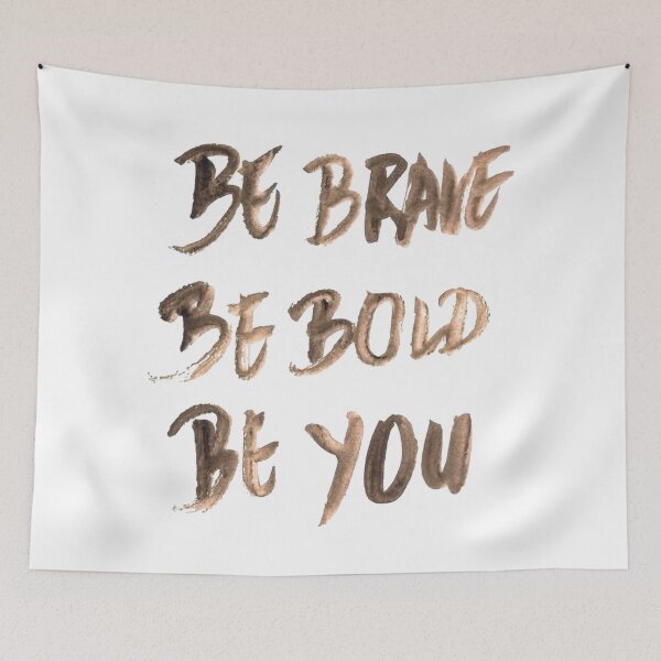 Item preview, Be brave be bold be you designed and sold by Stason4ek.