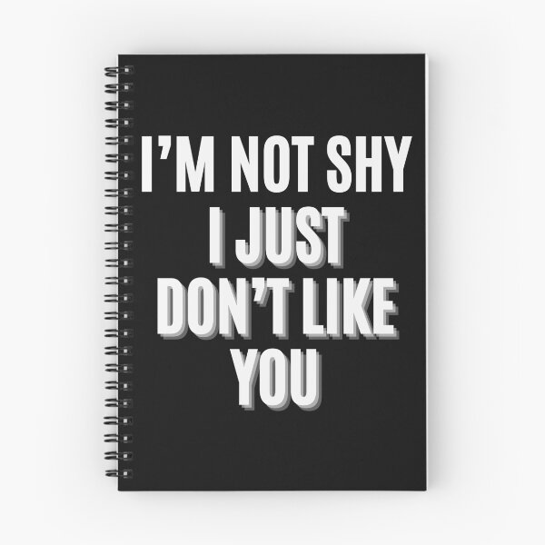 Item preview, I’m not Shy I Just Don’t Like You designed and sold by alchemytree.