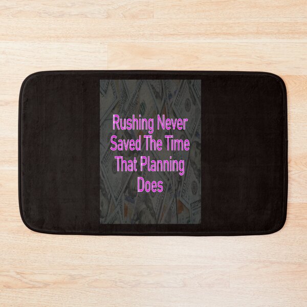 Item preview, Rushing Never Saved The Time That Planning Does designed and sold by CUTESTUFFnow.