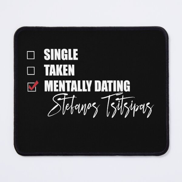 Item preview, Mentally Dating Stefanos Tsitsipas designed and sold by Bend-The-Trendd.