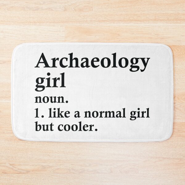 Item preview, Archaeology Girl Funny Archaeologist Definition designed and sold by woodesigner.