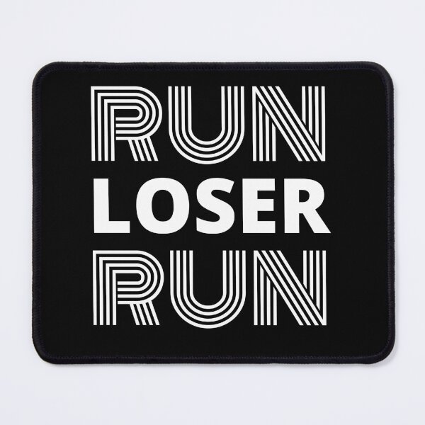 Item preview, Run Loser Run Funny Total Loser designed and sold by RGRamsey.