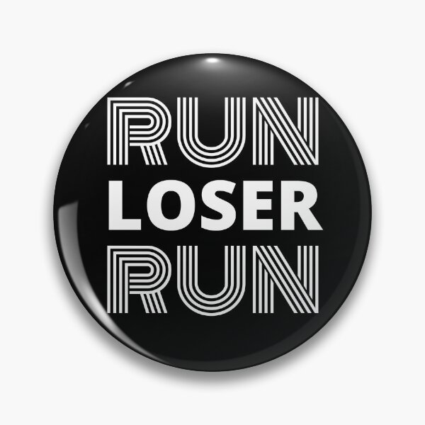 Item preview, Run Loser Run Funny Total Loser designed and sold by RGRamsey.
