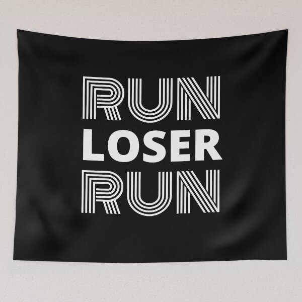 Item preview, Run Loser Run Funny Total Loser designed and sold by RGRamsey.