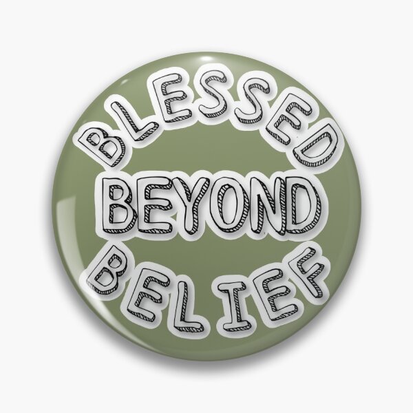 Item preview, BLESSED BEYOND BELIEF designed and sold by JERKBASE.