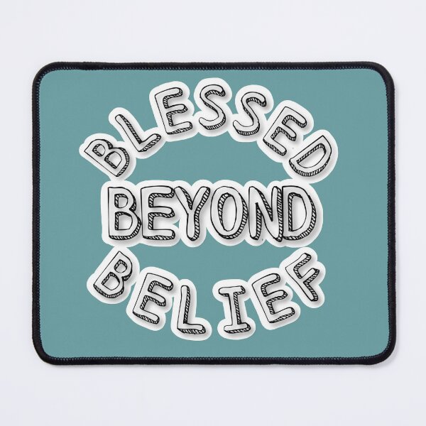 Item preview, BLESSED BEYOND BELIEF designed and sold by JERKBASE.