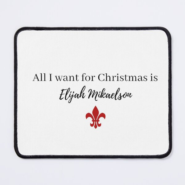 Item preview, all i want for christmas is elijah mikaelson designed and sold by LannisterOnMars.