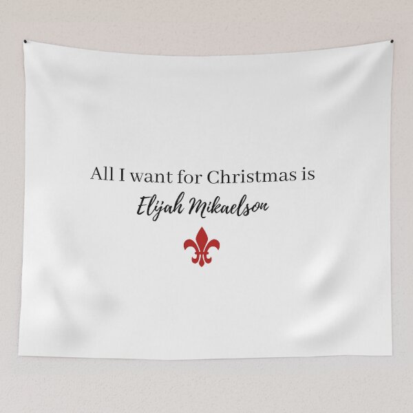 Item preview, all i want for christmas is elijah mikaelson designed and sold by LannisterOnMars.