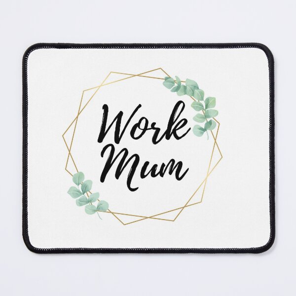 Item preview, Work Mum designed and sold by shyflamingo.
