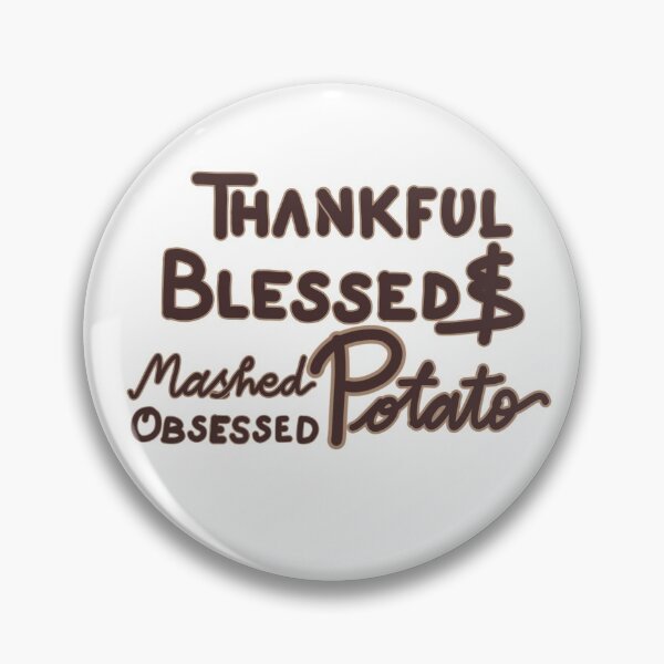 Item preview,  THANKFUL BLESSED AND MASHED POTATO OBSESSED  designed and sold by JERKBASE.