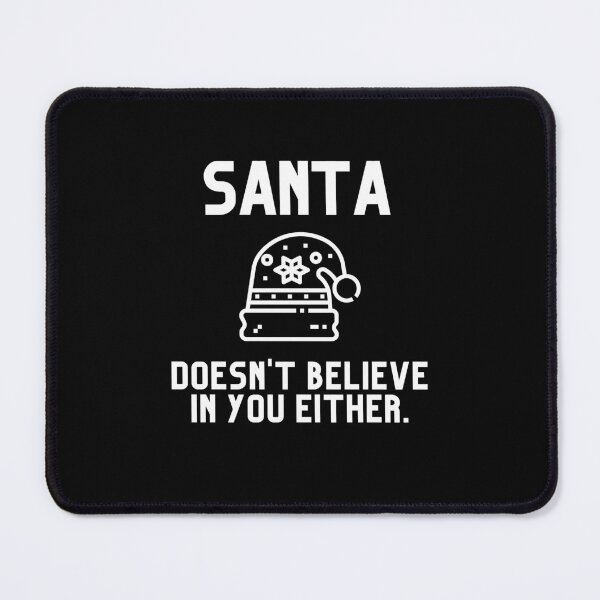 Item preview, Santa Doesn't Believe in You Either. - Second Hat | Merry Christmas designed and sold by Polariszero.