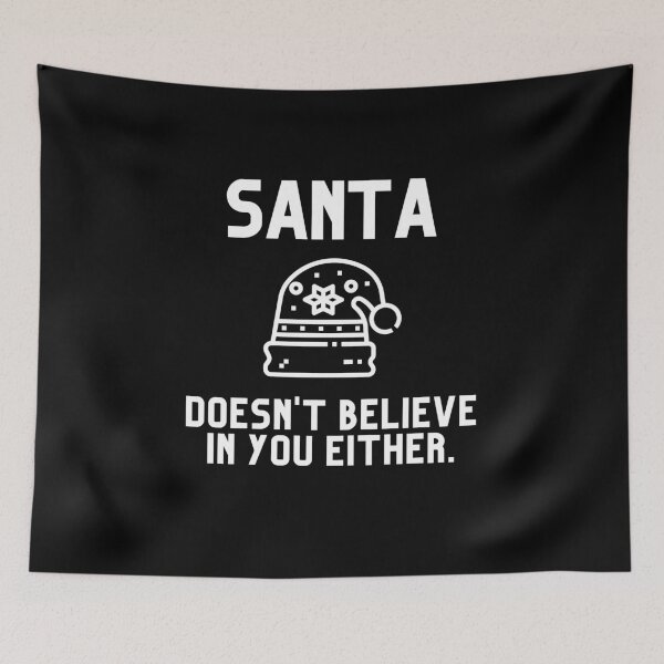 Item preview, Santa Doesn't Believe in You Either. - Second Hat | Merry Christmas designed and sold by Polariszero.