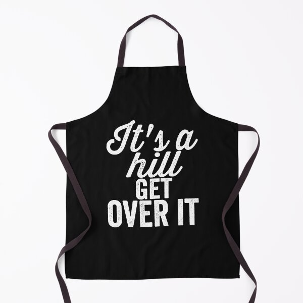 Item preview, It's a hill get over it -hiking. designed and sold by DesignedBySnip.