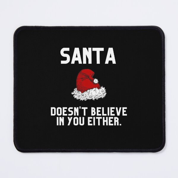 Item preview, Santa Doesn't Believe in You Either. - Third Hat | Merry Christmas designed and sold by Polariszero.