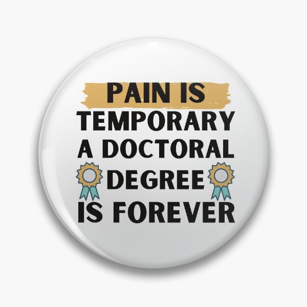 Item preview, Pain Is Temporary A Doctoral Degree Is Forever designed and sold by AmeliaStore1.