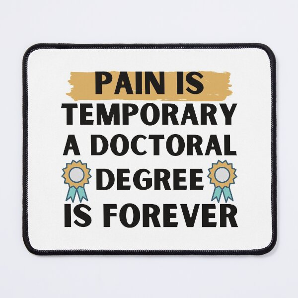 Item preview, Pain Is Temporary A Doctoral Degree Is Forever designed and sold by AmeliaStore1.