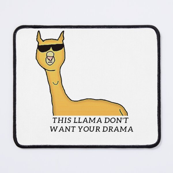 Item preview, Llama Don't Want Your Drama designed and sold by covid50.