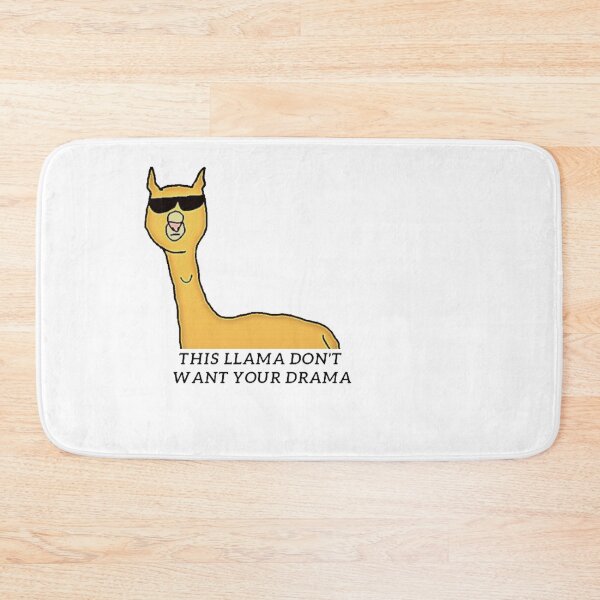 Item preview, Llama Don't Want Your Drama designed and sold by covid50.