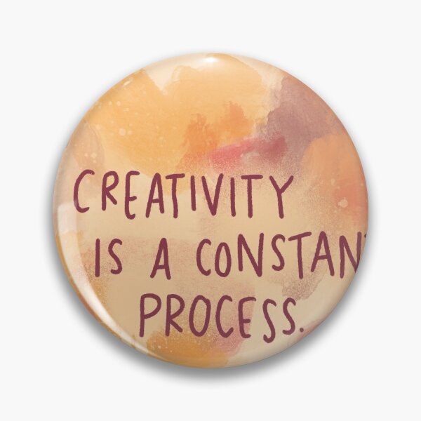 Item preview, Creativity is a constant process designed and sold by Brittany Hefren.
