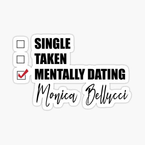 Item preview, Mentally Dating Monica Bellucci designed and sold by Bend-The-Trendd.