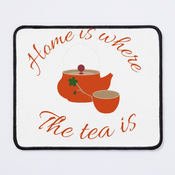 Item preview, Home Is Where The Tea Is , Tea Lover, Tea quote designed and sold by Special-Art1.