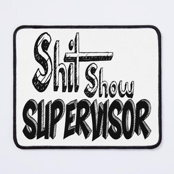 Item preview, SHIT SHOW SUPERVISOR designed and sold by ikrame-shop.