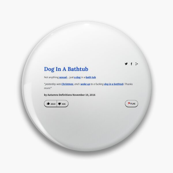 Item preview, Urban Dictionary "Dog in a bathtub" designed and sold by Vapes-ubboi.