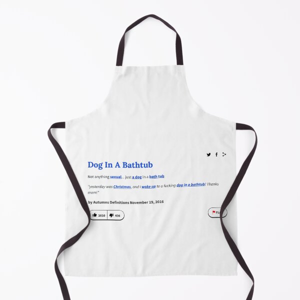 Item preview, Urban Dictionary "Dog in a bathtub" designed and sold by Vapes-ubboi.