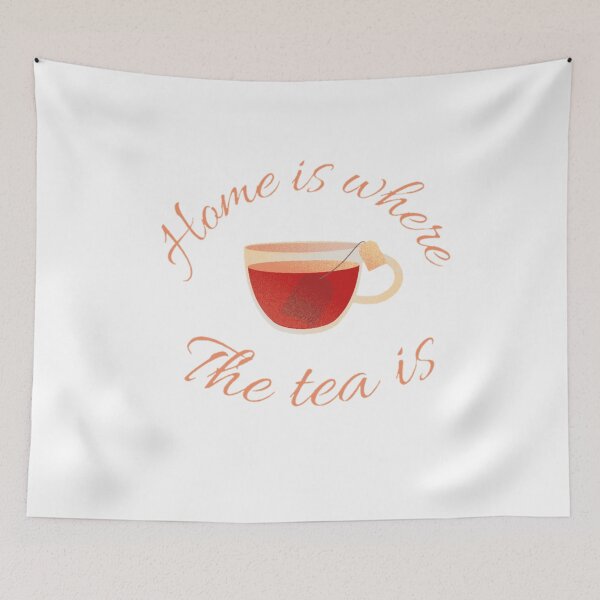 Item preview, Home Is Where The Tea Is , Tea Lover, Tea quote designed and sold by Special-Art1.