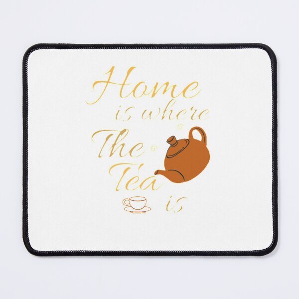 Item preview, Home Is Where The Tea Is , Tea Lover, Tea quote designed and sold by Special-Art1.