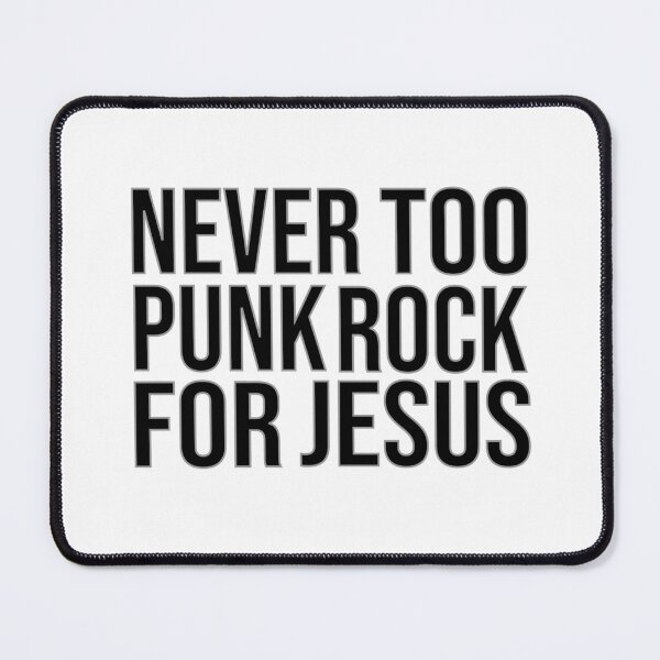 Item preview, Never too punk rock for jesus - Christian quotes designed and sold by Raminovitch.