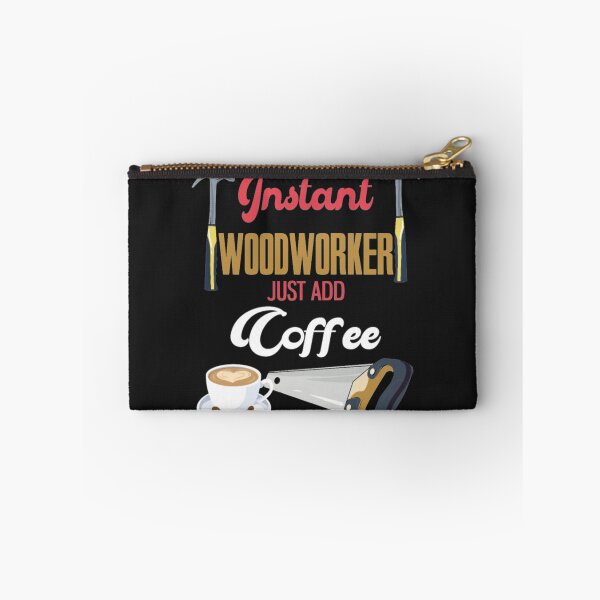 Artikelvorschau, Instant Woodworker Coffee Funny Carpenter entworfen und verkauft von ClamenTaon.