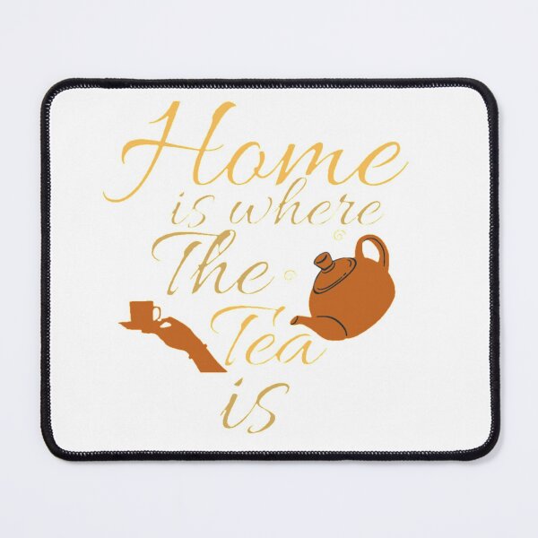 Item preview, Home Is Where The Tea Is , Tea Lover, Tea quote designed and sold by Special-Art1.