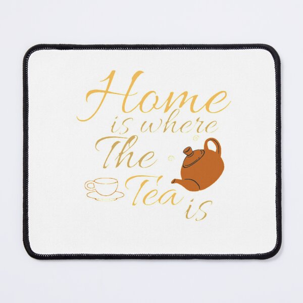 Item preview, Home Is Where The Tea Is , Tea Lover, Tea quote designed and sold by Special-Art1.