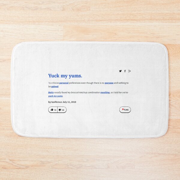 Item preview, Urban Dictionary "yuck my yums" designed and sold by Vapes-ubboi.